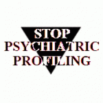 Stop Psychiatric Profiling